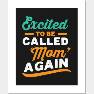 Excited To Be Called Mom Again Posters and Art